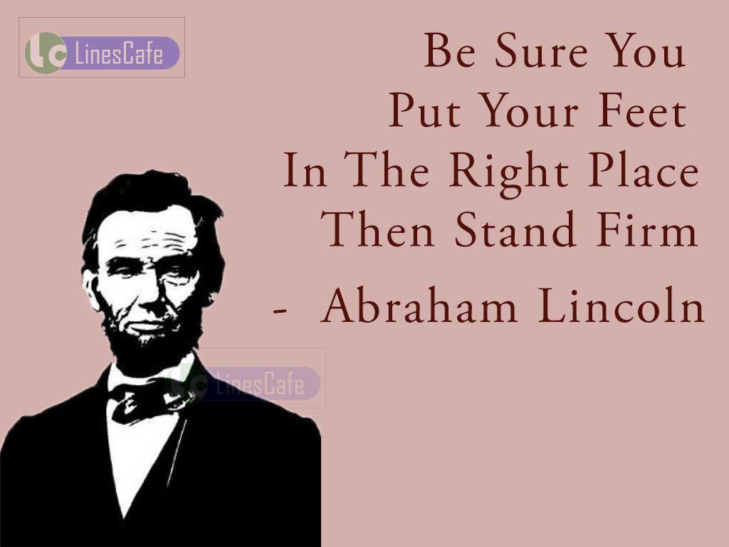 Abraham Lincoln's Quotes On Man's Stand In Right Place