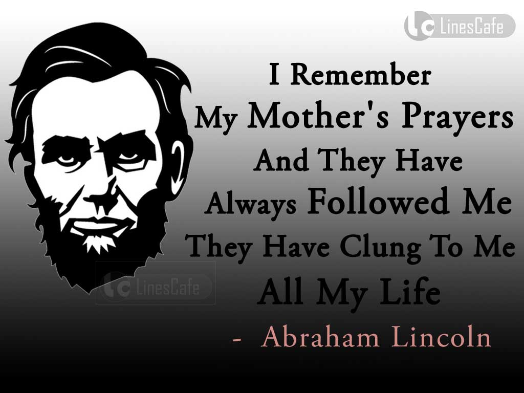 Abraham Lincoln's Quotes About Mother's Prayer
