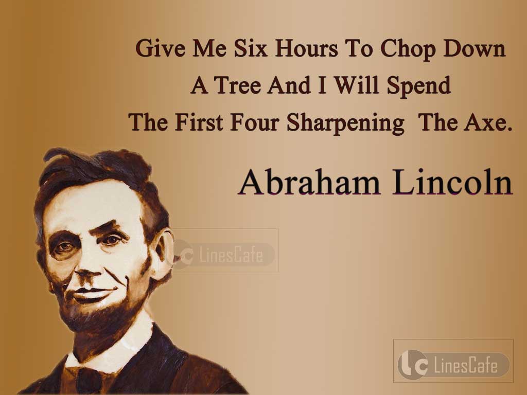 Abraham Lincoln's Quotes On Pre Preparation For Work