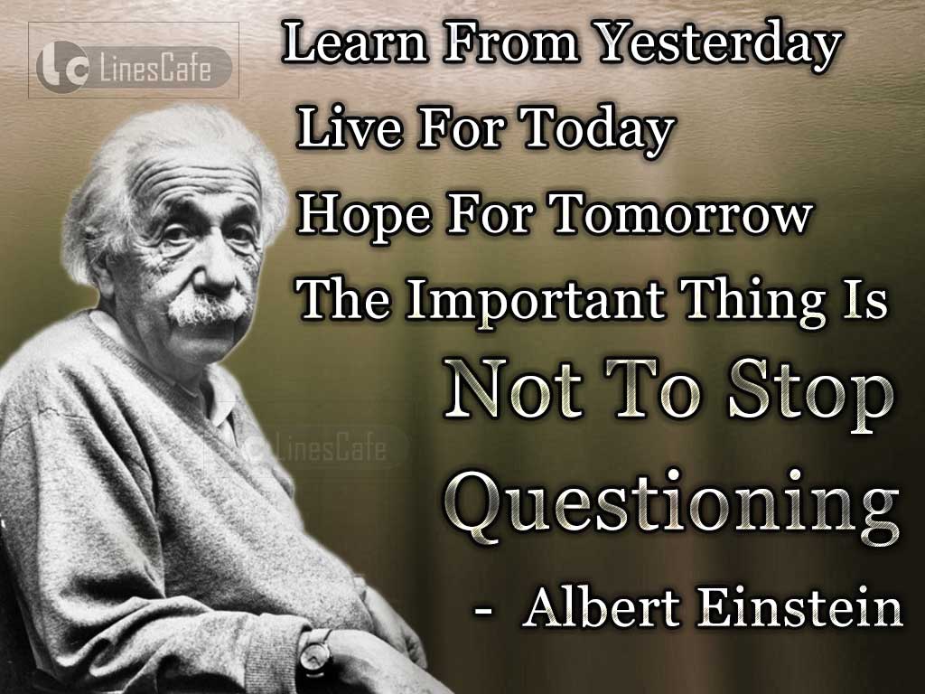 Albert Einsten's Quotes On Time And Questioning