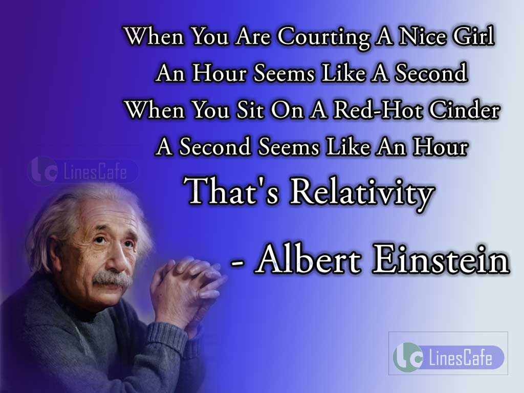 Albert Einsten's Funny Quotes On Relativity