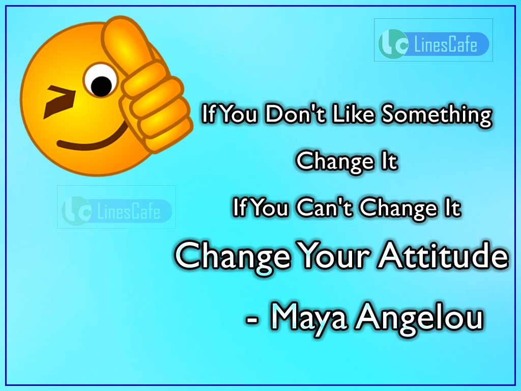 Maya Angelou's Quotes On Changes In Life