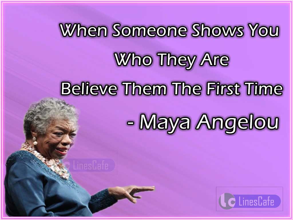 Maya Angelou's Quotes On Believing People