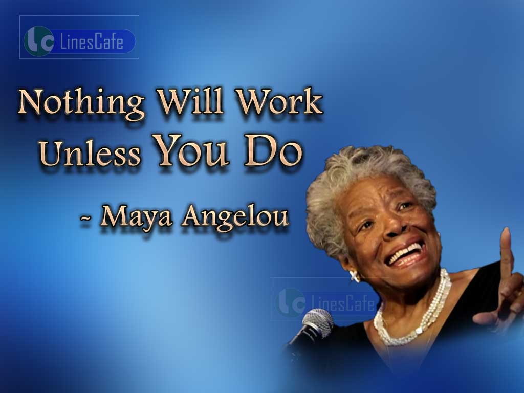 Maya Angelou's Quotes On Doing Work