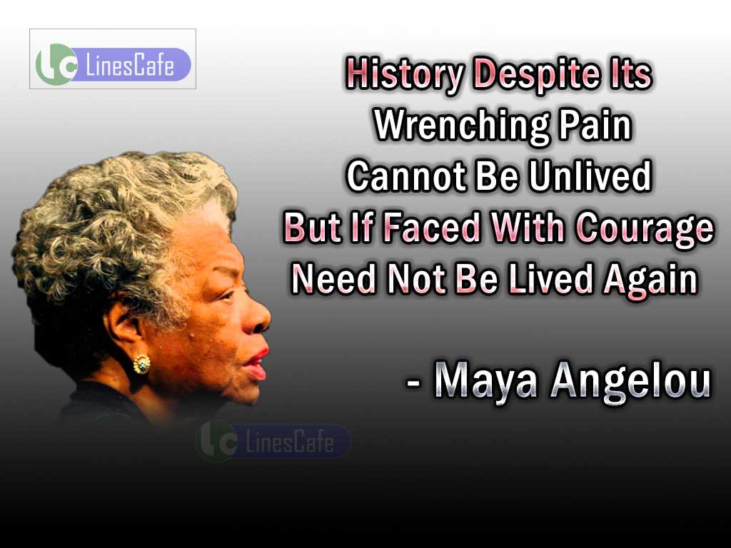 Maya Angelou's Quotes Explaining About Courage On Life