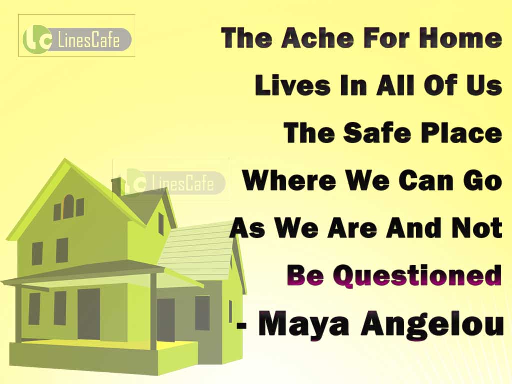 Maya Angelou's Quotes On Inside Home