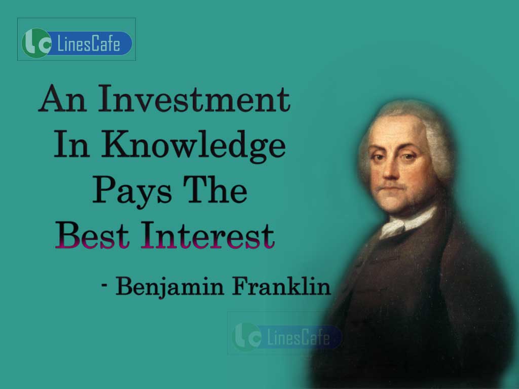 Benjamin Franklin's Inspirational Quotes About Improve Knowledge