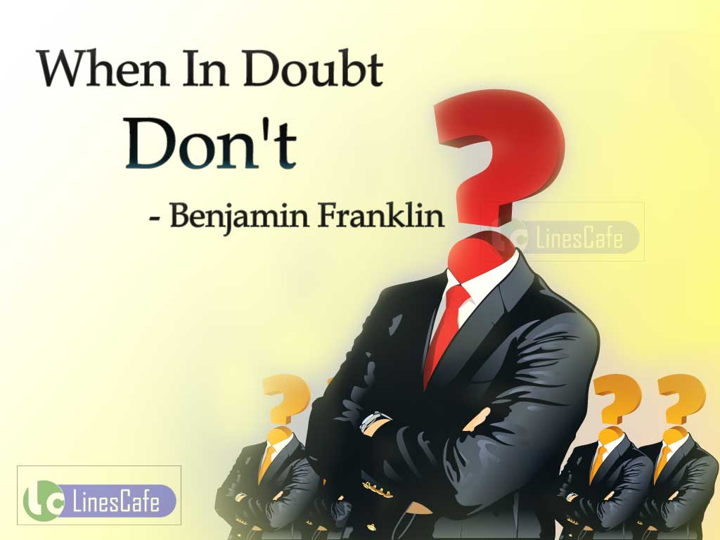 Benjamin Franklin's Quotes On Doubts