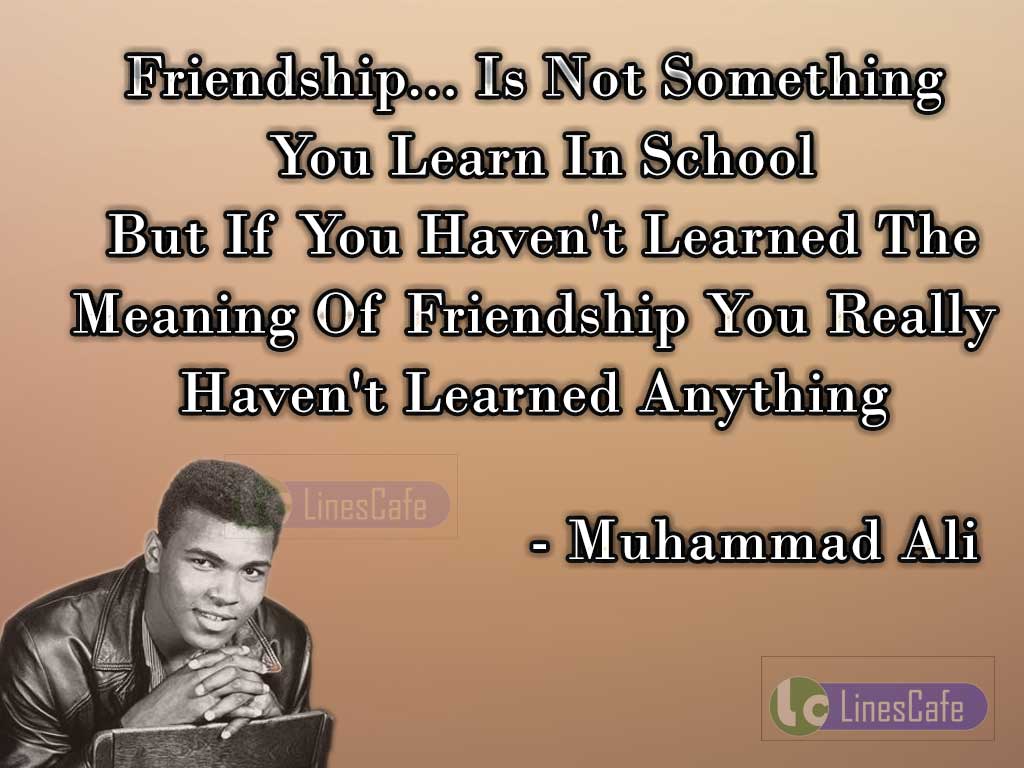Muhammad Ali's Quotes On Friendship