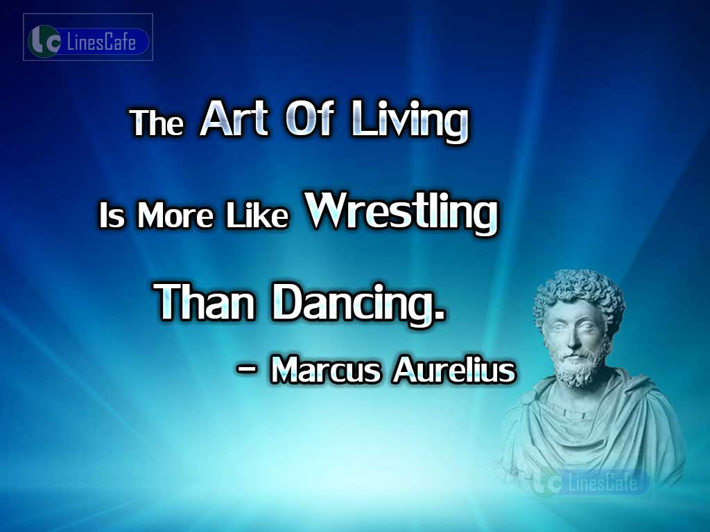 Marcus Aurelius's Quotes On Art Of Life
