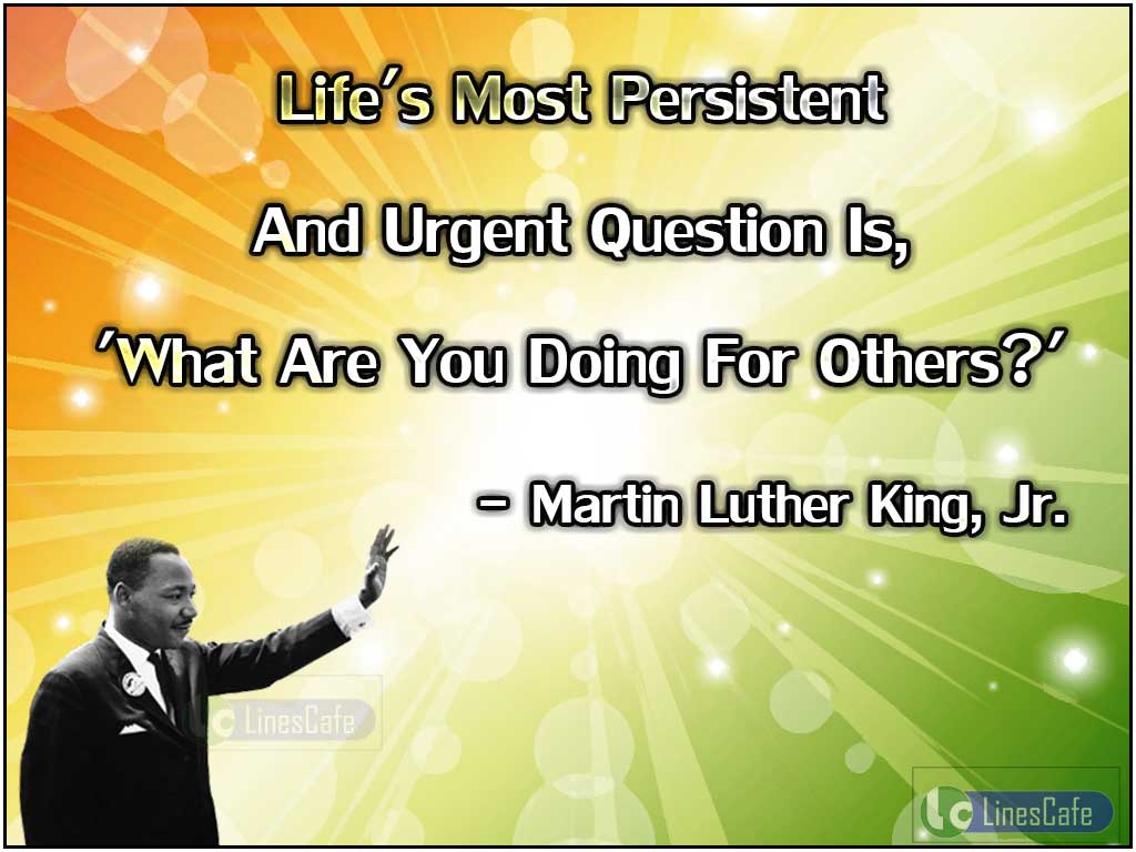 Martin Luther King, Jr. Quotes About Question In Life