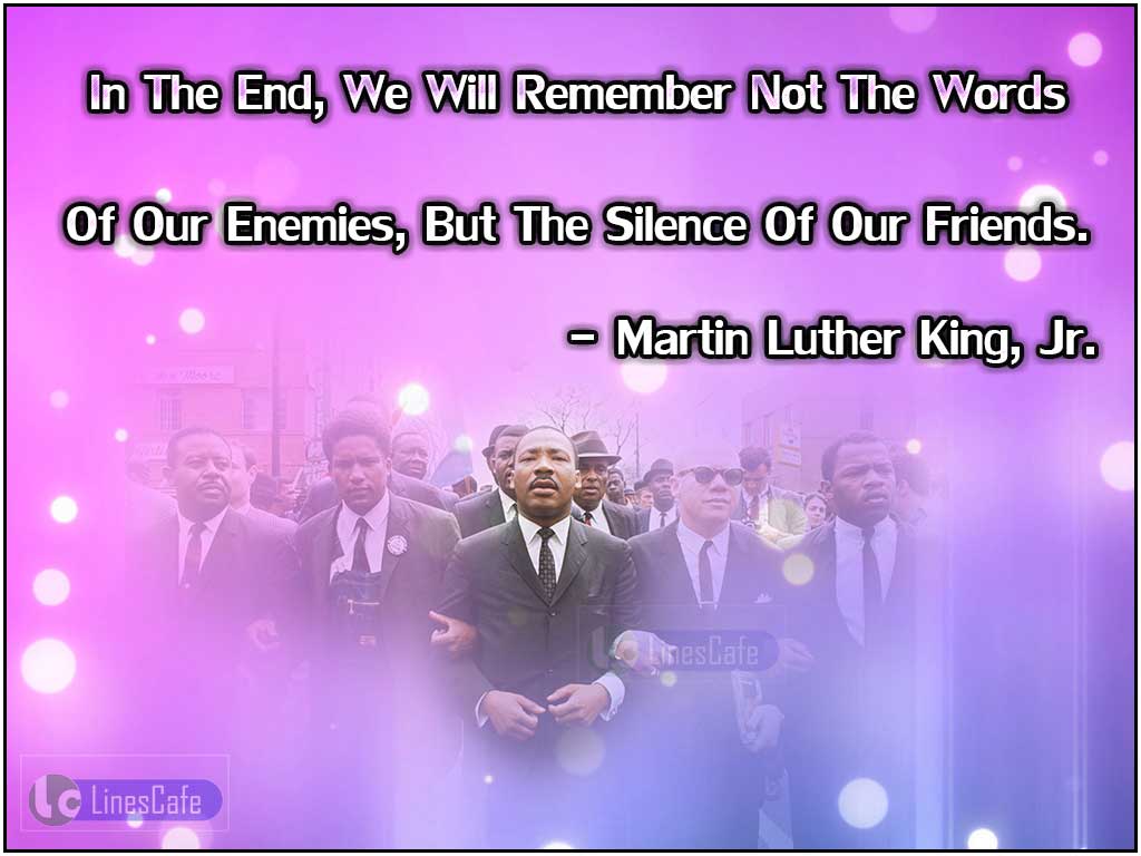 Martin Luther King, Jr. Quotes Describe Friends And Enemies