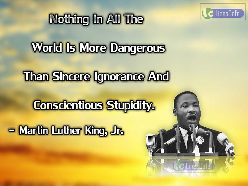Martin Luther King, Jr. Quotes About Ignorance And Stupidity
