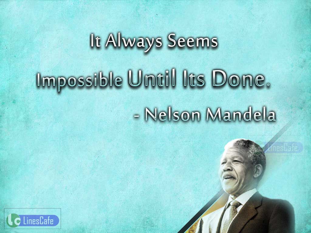 Nelson Mandela's Motivational Quotes On Impossible