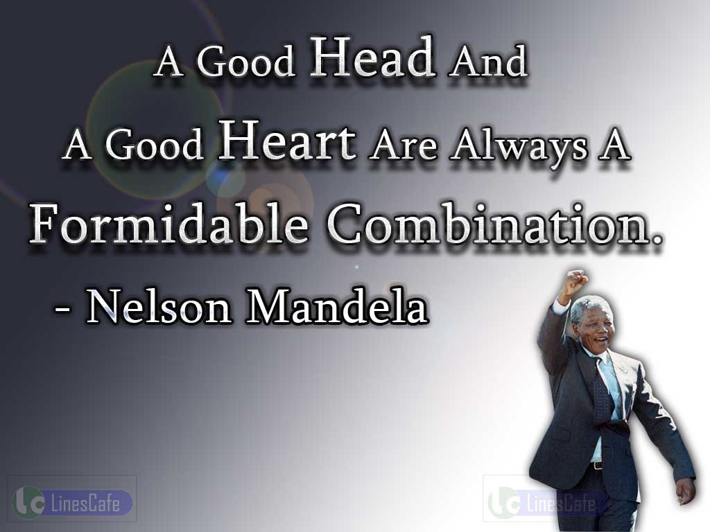 Nelson Mandela's Quotes On Good Hearted Leader