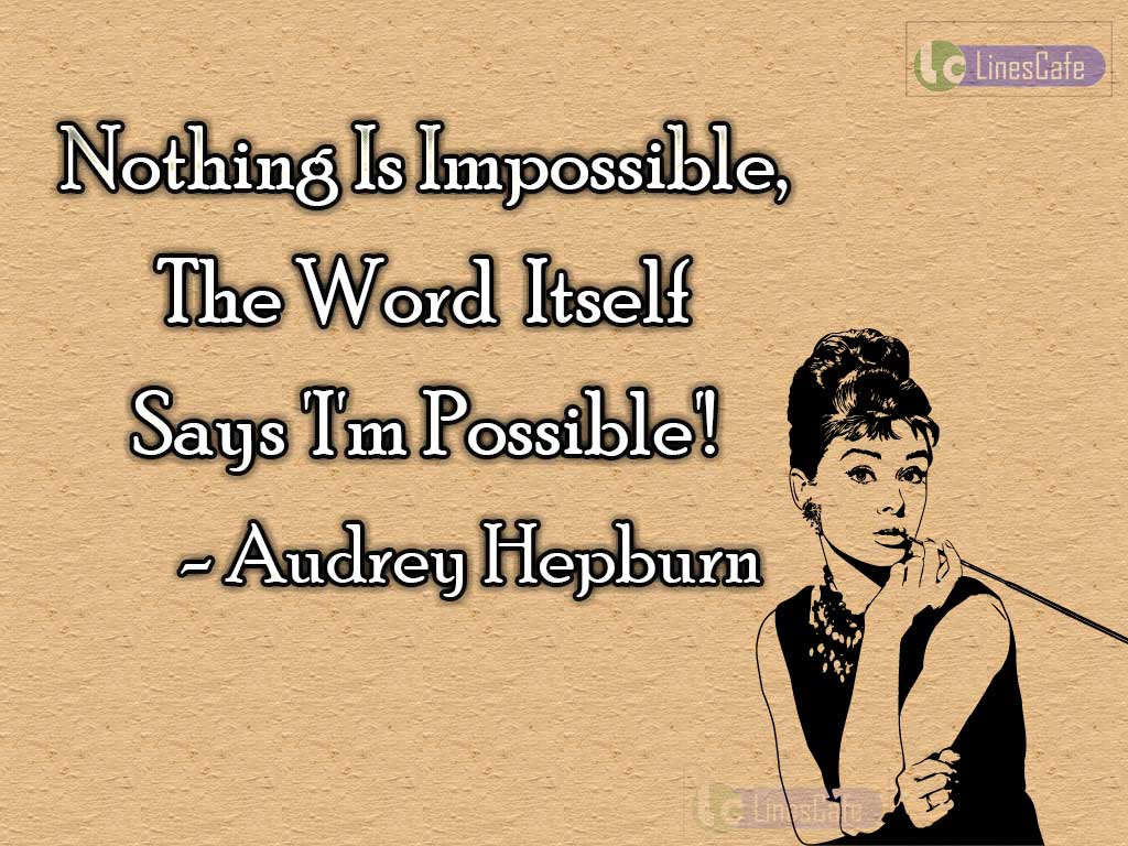 Audrey Hepburn's Quotes On Impossible