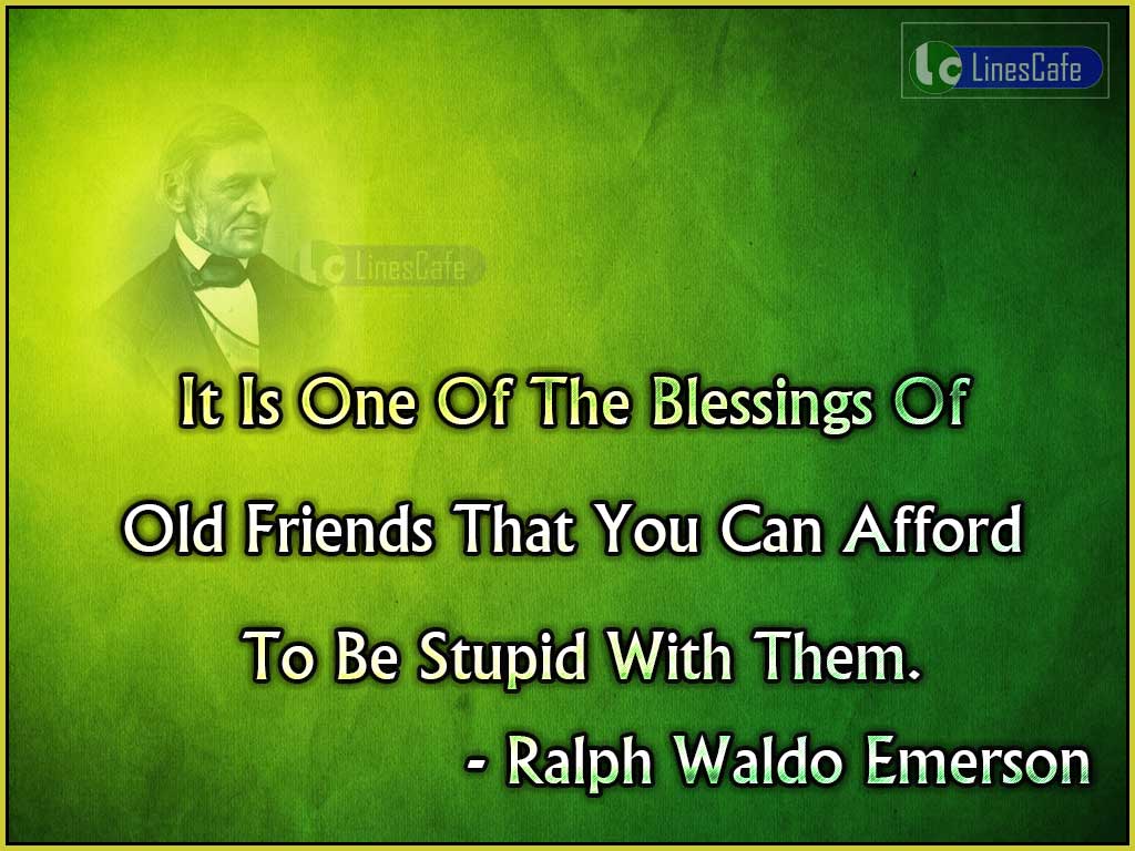 Ralph Waldo Emerson's Quotes On Old Friends