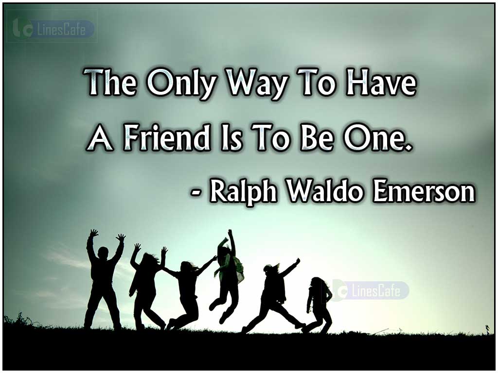 Ralph Waldo Emerson's Quotes On Friendship