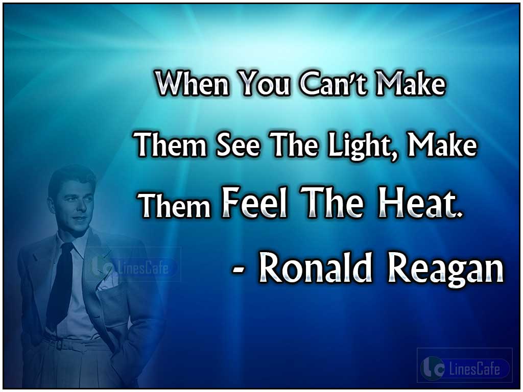 Ronald Reagan's Motivating Quotes On Convey Our Objection
