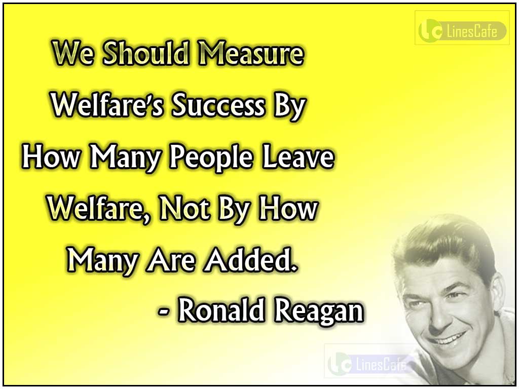 Ronald Reagan's Quotes About Welfare's Success