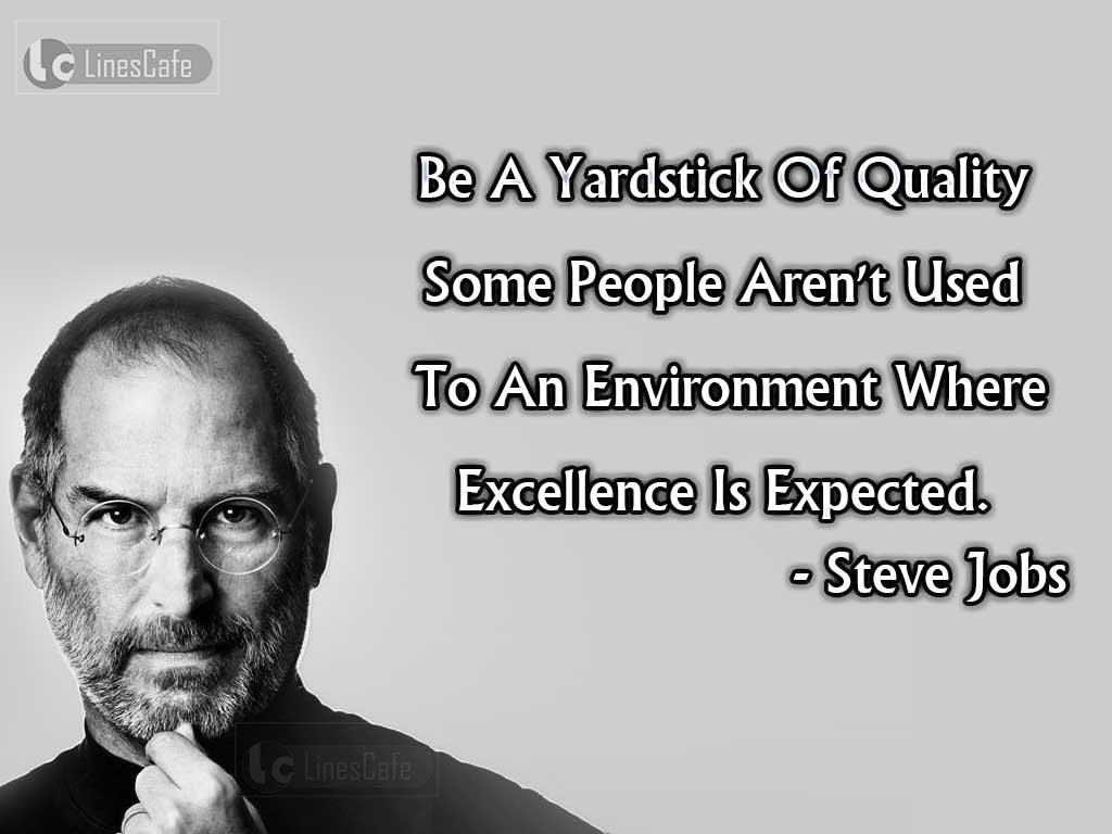 Steve Jobs Quotes Describe Importance Of Excellence