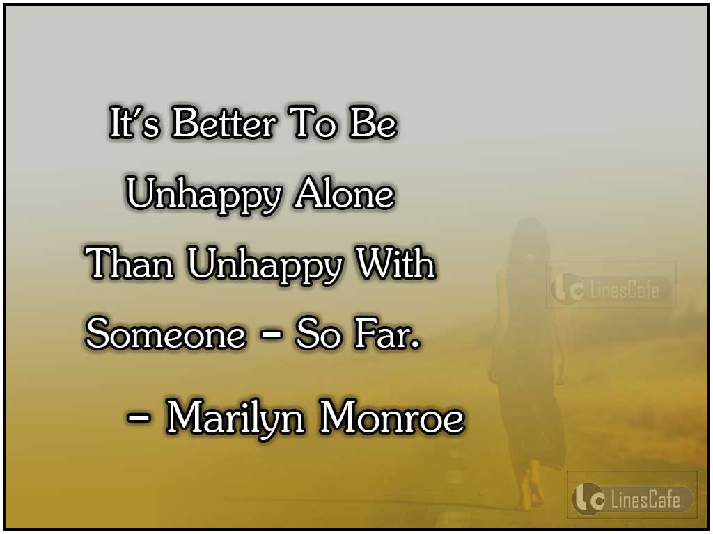 Marilyn Monroe's Quotes About Lonelyness