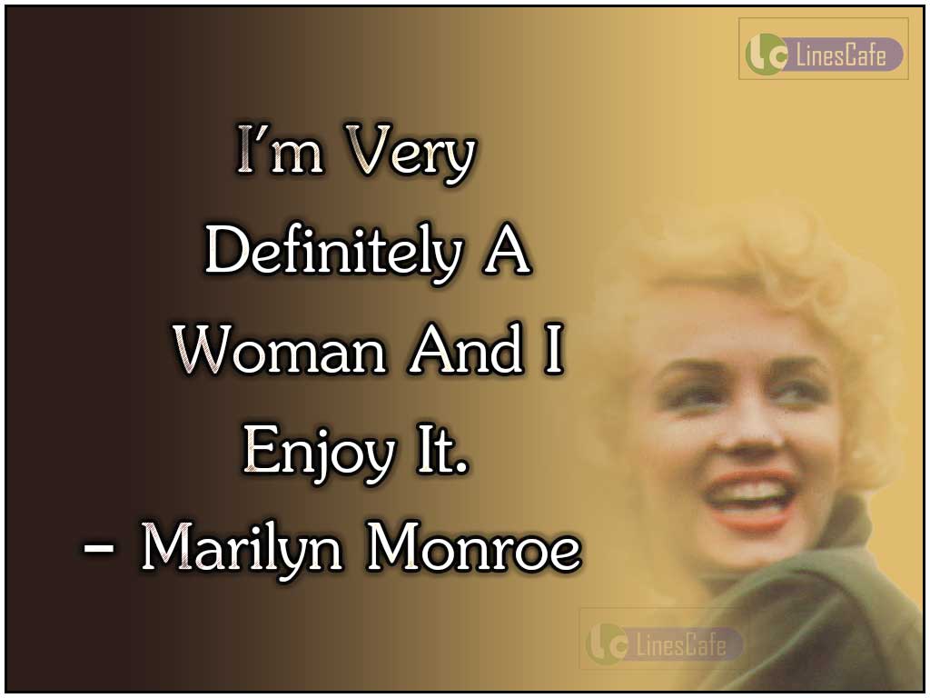 Marilyn Monroe's Quotes On Her Feeling As A Woman