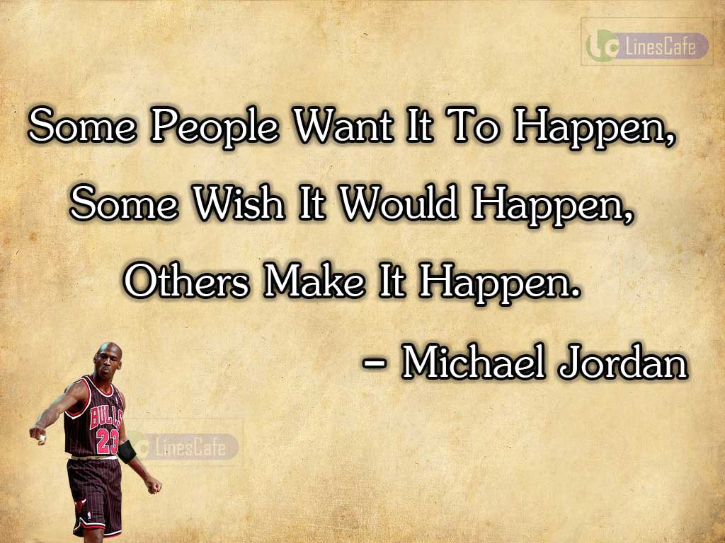 Michael Jordan's Quotes On Happenings
