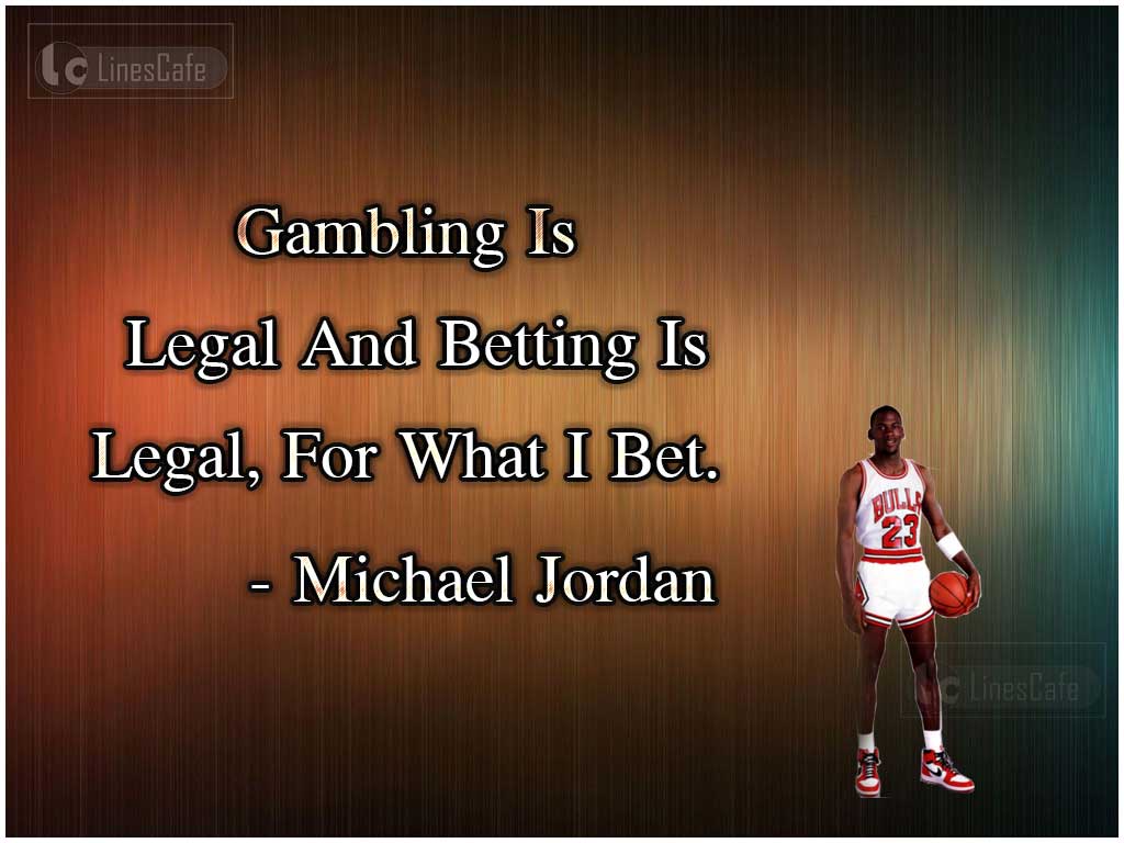 Michael Jordan's Quotes On Betting