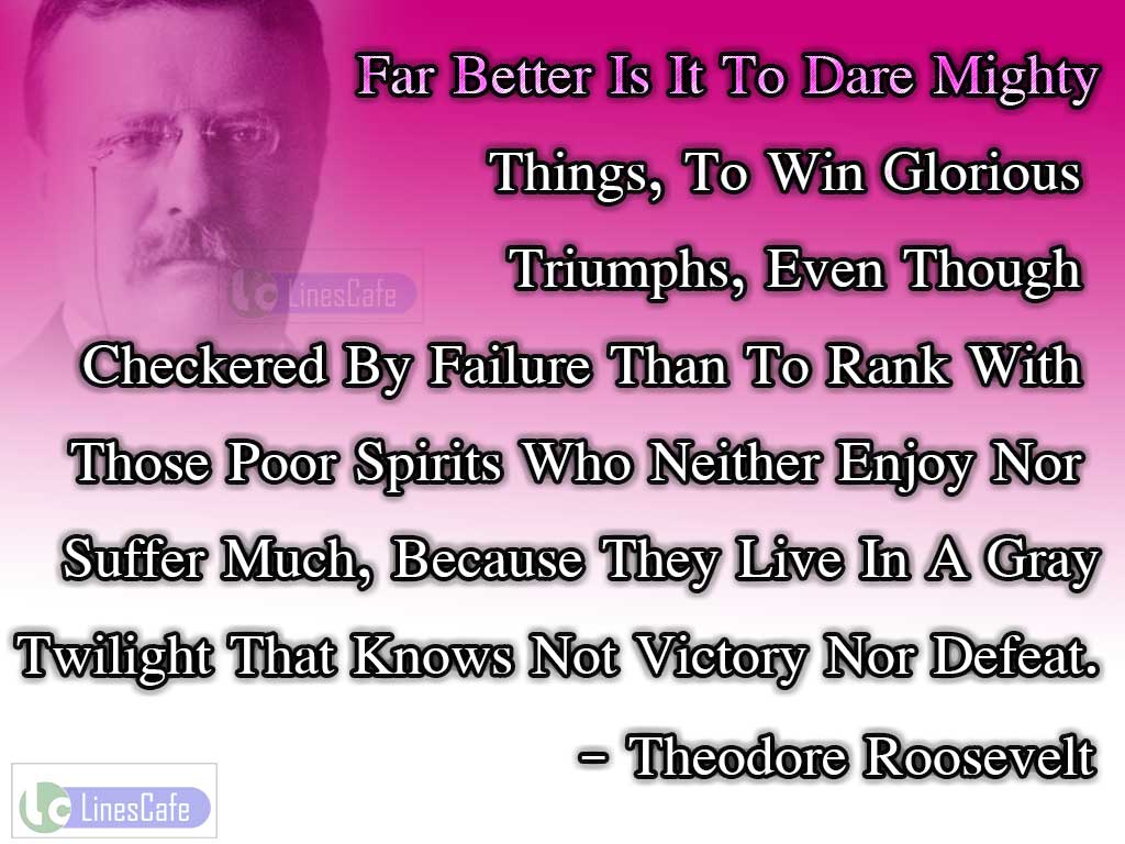 Theodore Roosevelt's Quotes On Victory And Defeat