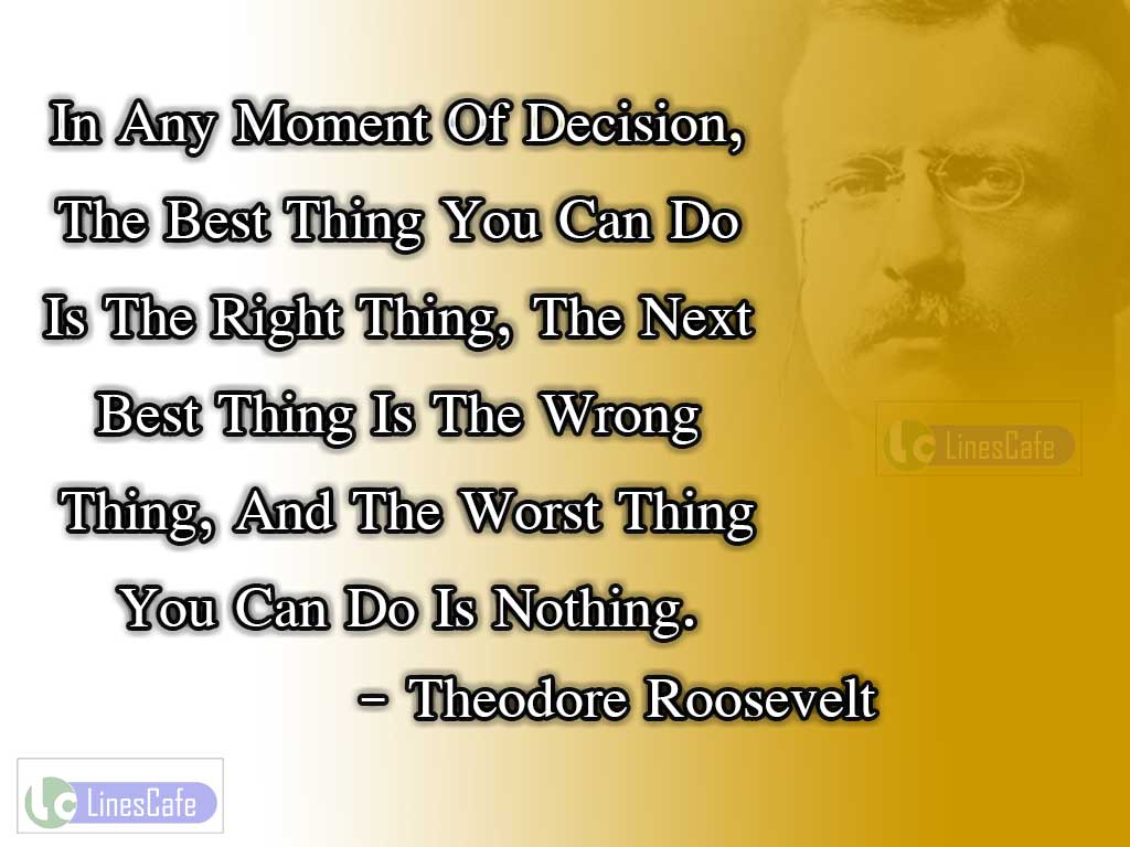 Theodore Roosevelt's Quotes On Decisions