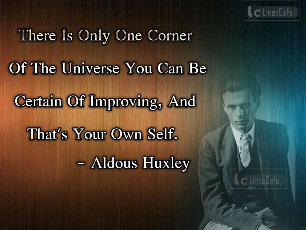 Aldous Huxley's Quotes On Self Improvement 