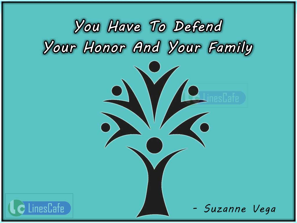 Quotes Describes The Honor Of Family By Suzenne Vega