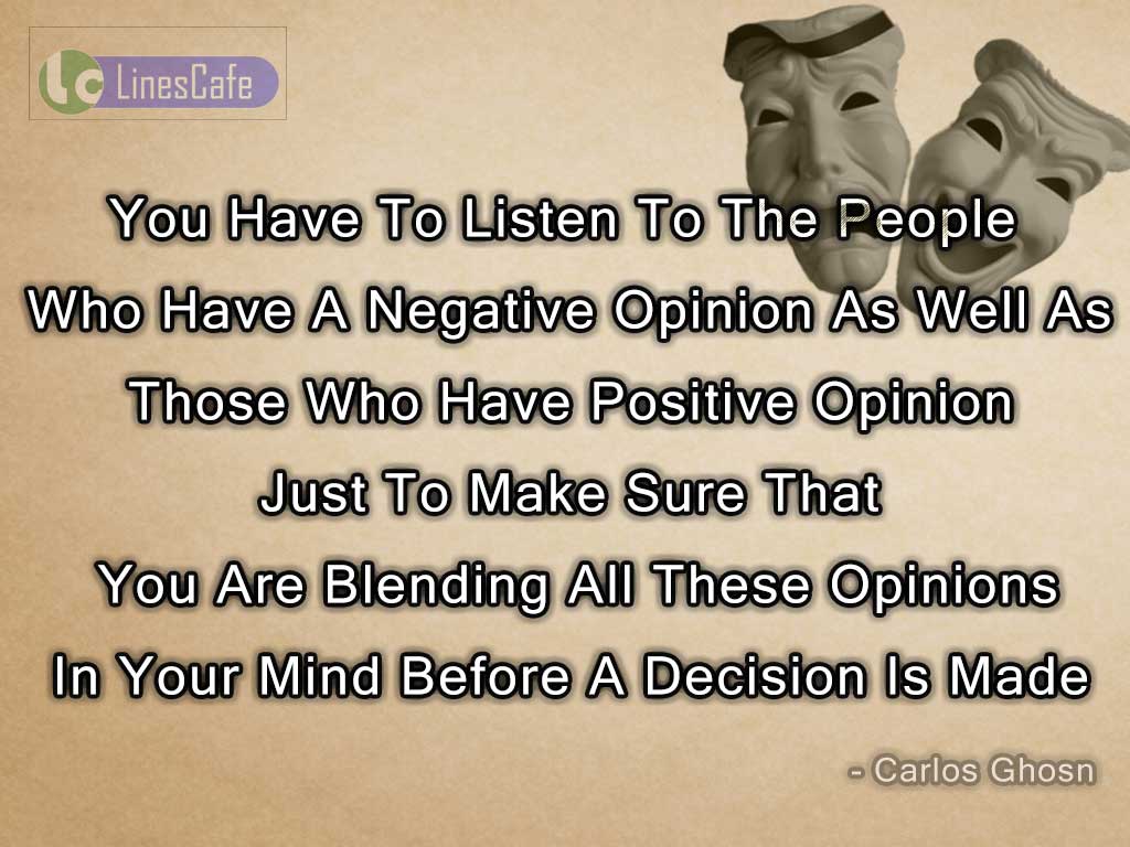 Positive Quotes On Decision Making From Different Opinions By Carlos Ghosn