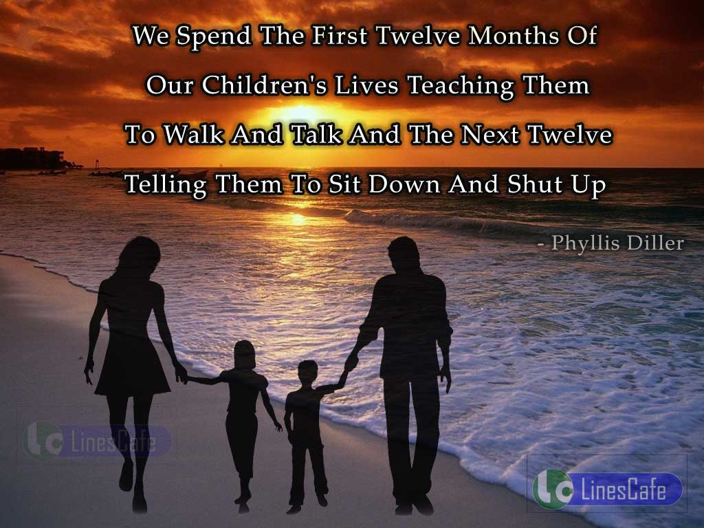 Teaching Quotes About Child Growth By Phyllis Diller