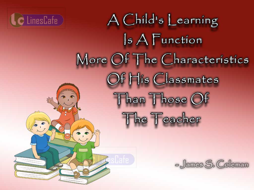 Quotes Describe Effects On Characteristics Of Child By James S. Coleman