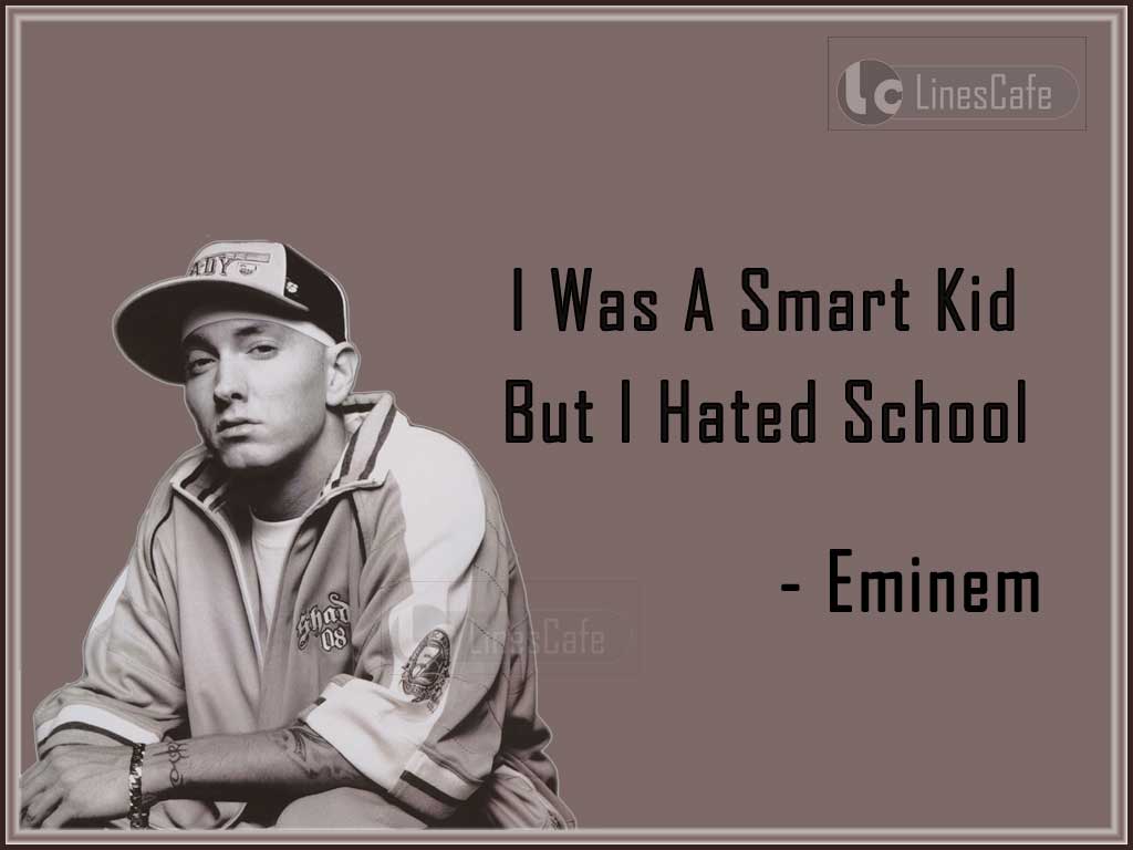 Eminem's Quotes About His Childhood