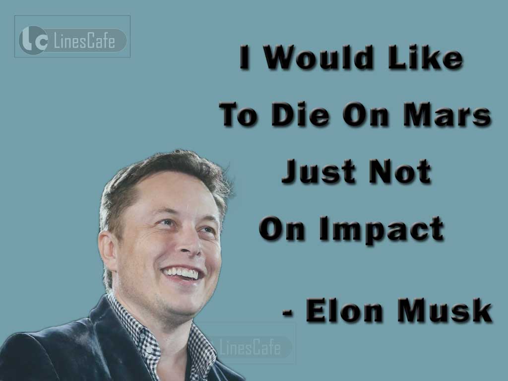 Elon Musk's Quotes On His Wishes On Mars