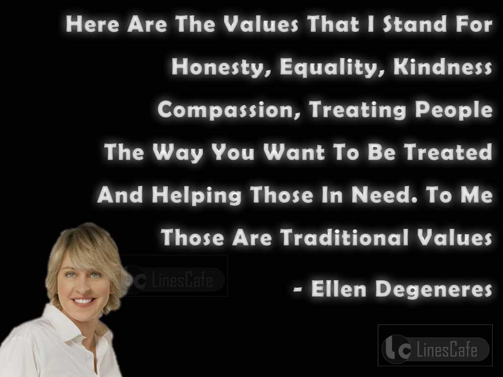 Ellen Degeneres's Quotes Describe Traditional Values