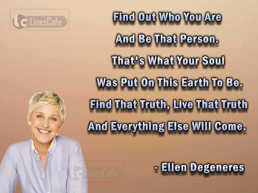 Ellen Degeneres's Quotes On Truth
