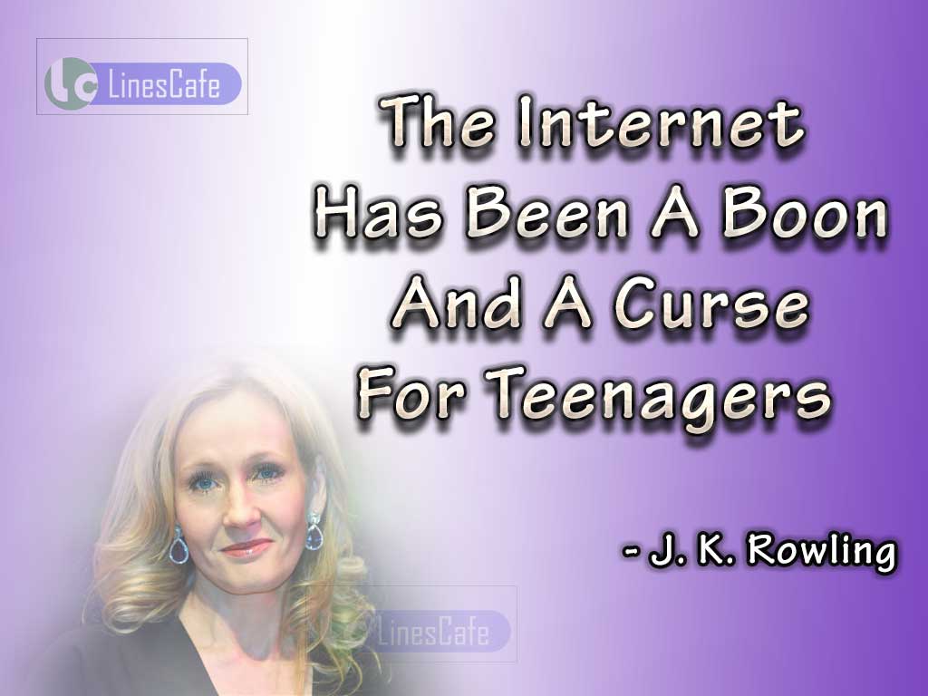 J. K. Rowling's Quotes About Internet