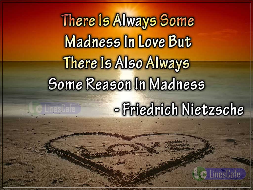 Friedrich Nietzsche Quotes About Madness In Love