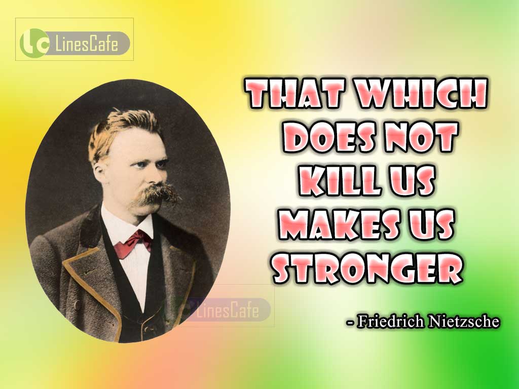 Friedrich Nietzsche Quotes That Struggles Make Us Strong