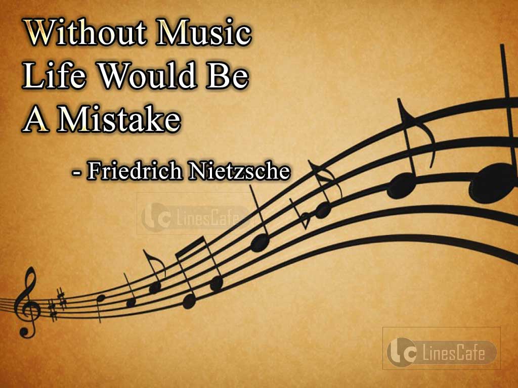 Friedrich Nietzsche Quotes About Importance Of Music