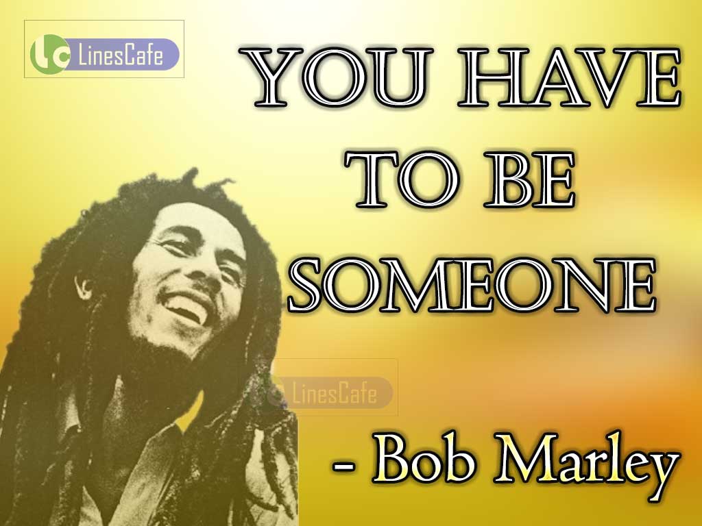 Bob Marley's Quotes About Individuality