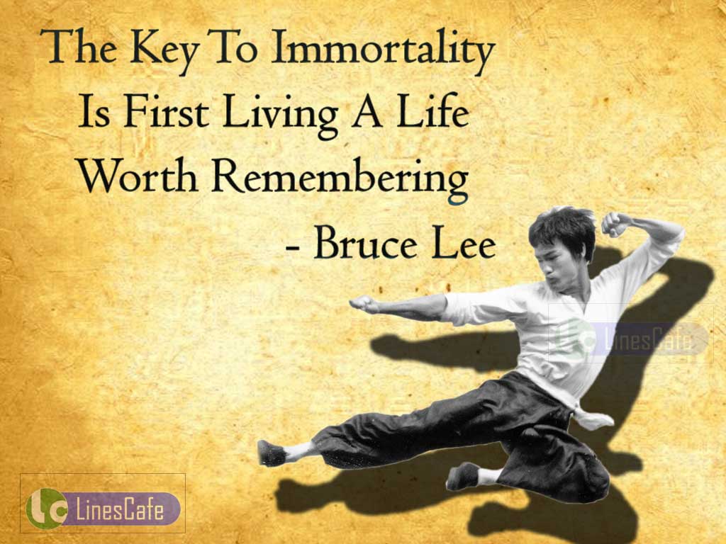 Bruce Lee's Quotes On Immortality