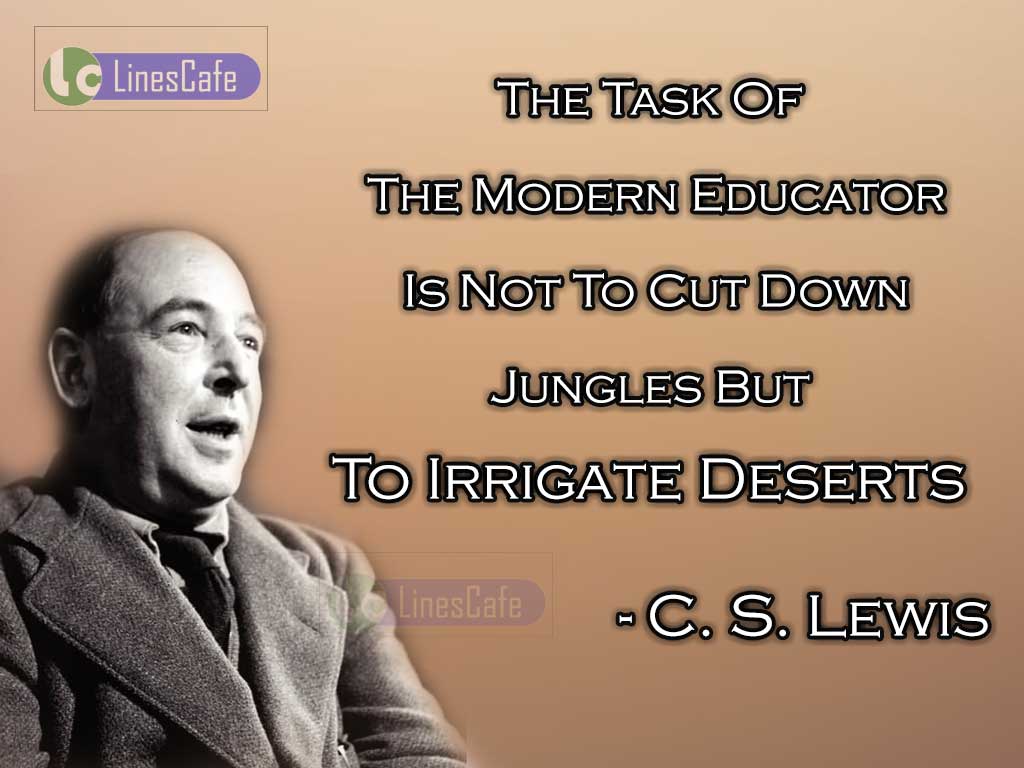 C. S. Lewis 's Quotes On Modern Educator 