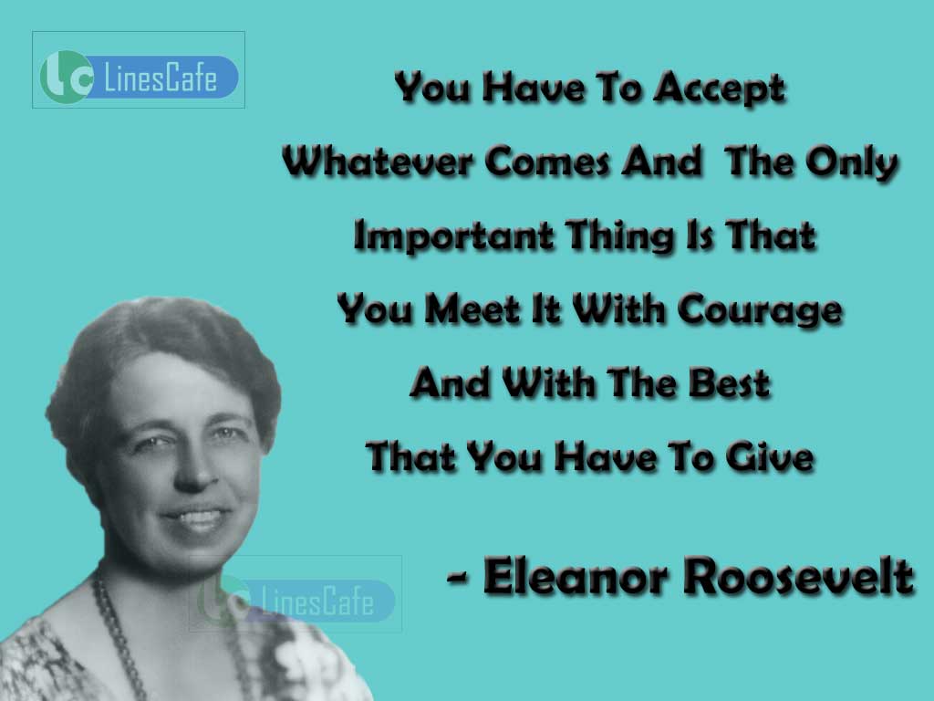 Eleanor Roosevelt's Quotes On Meet Struggle with Courage