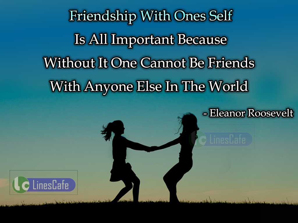 Eleanor Roosevelt's Quotes On Friendship