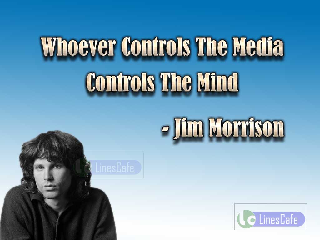 Jim Morrison 's Quotes About Media